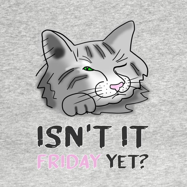 Funny Cat Isn't It Friday Yet by funfun